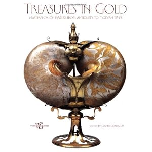Treasures in Gold: Masterpieces of Jewelry from Antiquity to Modern Times Gianni Guadalupi
