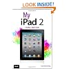 My iPad 2 (covers iOS 5) (3rd Edition)