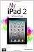 My iPad 2 (covers iOS 5) (3rd Edition)