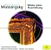 Mussorgsky: Bilder einer Ausstellung Mussorgsky: Bilder einer Ausstellung