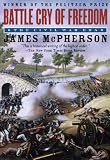 Battle Cry of Freedom : The Civil War Era