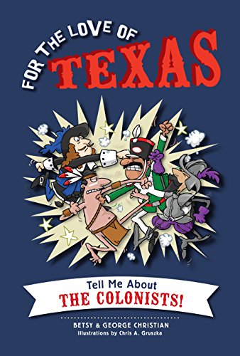 For the Love of Texas: Tell Me about the Colonists!
