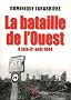 La bataille de l'ouest : 6 Juin-31 ao�t 1944