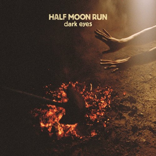 Half Moon Run - Dark Eyes - Zortam Music