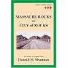 Massacre Rocks and City of Rocks: 1862 Attacks on Emigrant Trains (Snake Country)