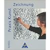 Praxis Kunst - Sekundarstufe II: Praxis Kunst, Zeichnung