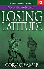 Losing Latitude Part 3: Goodbyes and Getaways