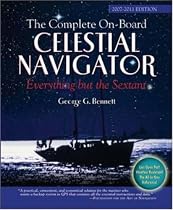 The Complete On-Board Celestial Navigator, 2007-2011 Edition: Everything But the Sextant: Everything but the Sextant. Includes Nautical Almanac