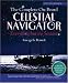 The Complete On-Board Celestial Navigator, 2007-2011 Edition: Everything But the Sextant