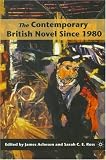The Contemporary British Novel Since 1980