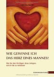 Zoom Produkt-Bild: WIE GEWINNE ICH DAS HERZ EINES MANNES ?