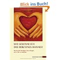 WIE GEWINNE ICH DAS HERZ EINES MANNES ?