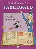 Produkt-Bild: Geschichten aus dem FABELWALD 4: Von den Tieren, Zwergen, Riesen und Zauberfeen!