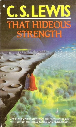That Hideous Strength (A Modern Fairy-Tale for Grownups)