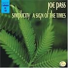 Click here to buy Simplicity A Sign of the Times by  Joe Pass .