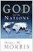 God and the Nations: What the Bible Has to Say about Civilizations--Past and Present