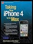 Taking Your iPhone 4 to the Max, 2nd Edition