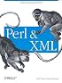 Perl & XML (O'Reilly Perl)