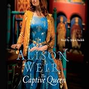 The Captive Queen | [Alison Weir]