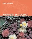 Jardineria en macetas (Blume jardineria) (Spanish Edition)