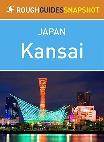 Kansai: Rough Guides Snapshot Japan (Rough Guide to...)