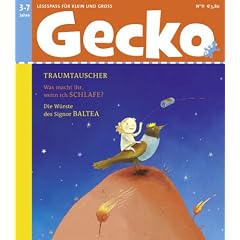 Gecko Kinderzeitschrift - Lesespa� f�r Klein und Gro�: Gecko 11 - Lesespass f�r Klein und Gro� - Bd. 11: Lesespa� f�r Klein und Gro�. Traumtauscher: ... ich schlafe? Die W�rste des Signor Baltea