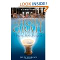 A Brief History of the Holy Grail: The Legendary Quest: History, Myth, Religion