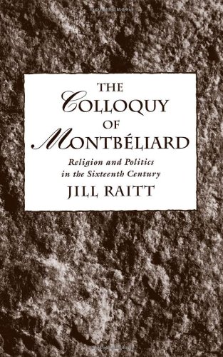 the colloquy of montbeliard religion and politics in the sixteenth century