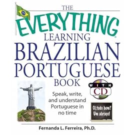 The Everything Learning Brazilian Portuguese Book: Speak, Write, and Understand Basic Portuguese in No Time (Everything: Language and Literature)