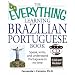 The Everything Learning Brazilian Portuguese Book: Speak, Write, and Understand Basic Portuguese in No Time (Everything: Language and Literature)