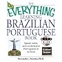 The Everything Learning Brazilian Portuguese Book: Speak, Write, and Understand Basic Portuguese in No Time (Everything: Language and Literature)