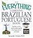 The Everything Learning Brazilian Portuguese Book: Speak, Write, and Understand Basic Portuguese in No Time (Everything: Language and Literature) by Fernanda Ferreira ISBN 1598692771