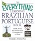 The Everything Learning Brazilian Portuguese Book: Speak, Write, and Understand Basic Portuguese in No Time (Everything: Language and Literature)