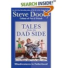 Tales from the Dad Side: Misadventures in Fatherhood by  Steve Doocy
