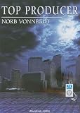 Top Producer: A Novel of Dark Money, Greed, and Friendship