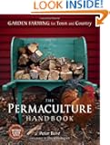 The Permaculture Handbook: Garden Farming for Town and Country