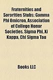 Fraternities and Sororities Stubs: Gamma Phi Omicron, Association of College Honor Societies, SIGMA Phi, XI Kappa, Chi SIGMA Tau-