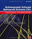 Schienennetz Schweiz / R&eacute;seau ferr&eacute; suisse: Ein technisch-historischer Atlas / Atlas technique et historique