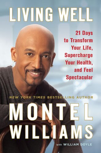 Living Well: 21 Days to Transform Your Life, Supercharge Your Health, andFeel Spectacular