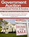 Government Auctions: Cars, Foreclosed Homes and Surplus Sales