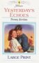Yesterday's Echoes (Thorndike Large Print Harlequin Series)