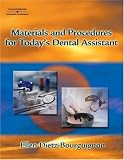 Materials and Procedures for Today s Dental Assistant