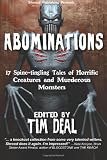 Abominations: 17 Spine-Tingling Tales Of Murderous Monsters And Horrific Creatures