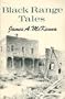 Black Range Tales: Sixty Years of Life and Adventure in the Southwest (A Rio Grande classic)