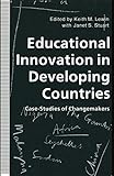 Educational innovation in developing countries : case-studies of changemakers