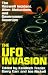 The UFO Invasion: The Roswell Incident, Alien Abductions, and Government Coverups