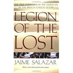 Legion of the Lost: The True Experience of an American in the French Foreign Legion