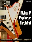 Flying V, Explorer, Firebird : an odd-shaped history of Gibson's weird electric guitars