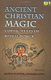 Ancient Christian Magic: Coptic Texts of Ritual Power (0691004587) by Meyer, Marvin
