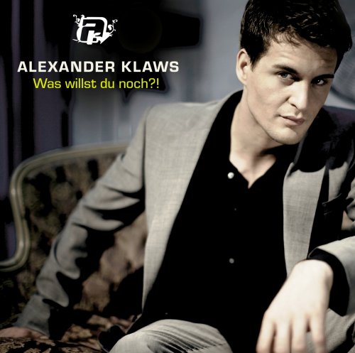 Alexander Klaws - Was Willst du Noch!? - Zortam Music